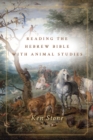 Reading the Hebrew Bible with Animal Studies - Book