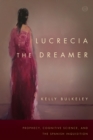 Lucrecia the Dreamer : Prophecy, Cognitive Science, and the Spanish Inquisition - Book