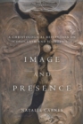 Image and Presence : A Christological Reflection on Iconoclasm and Iconophilia - Book