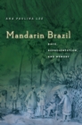Mandarin Brazil : Race, Representation, and Memory - Book