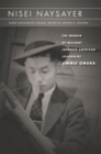 Nisei Naysayer : The Memoir of Militant Japanese American Journalist Jimmie Omura - Book