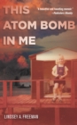 This Atom Bomb in Me - Book