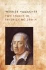 Two Studies of Friedrich Hoelderlin - Book