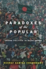 Paradoxes of the Popular : Crowd Politics in Bangladesh - Book