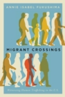 Migrant Crossings : Witnessing Human Trafficking in the U.S. - Book