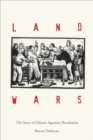 Land Wars : The Story of China's Agrarian Revolution - eBook