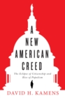 A New American Creed : The Eclipse of Citizenship and Rise of Populism - Book