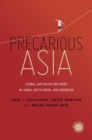 Precarious Asia : Global Capitalism and Work in Japan, South Korea, and Indonesia - Book