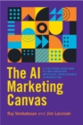 The AI Marketing Canvas : A Five-Stage Road Map to Implementing Artificial Intelligence in Marketing - Book