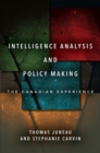 Intelligence Analysis and Policy Making : The Canadian Experience - Book