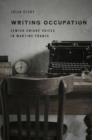 Writing Occupation : Jewish Emigre Voices in Wartime France - Book