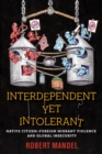 Interdependent Yet Intolerant : Native Citizen-Foreign Migrant Violence and Global Insecurity - Book