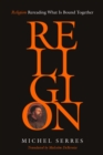 Religion : Rereading What Is Bound Together - Book
