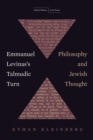 Emmanuel Levinas's Talmudic Turn : Philosophy and Jewish Thought - Book