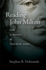 Reading John Milton : How to Persist in Troubled Times - Book
