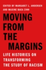 Moving from the Margins : Life Histories on Transforming the Study of Racism - Book