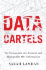 Data Cartels : The Companies That Control and Monopolize Our Information - Book