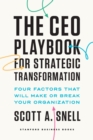 The CEO Playbook for Strategic Transformation : Four Factors That Will Make or Break Your Organization - Book
