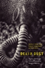 Death Dust : The Rise, Decline, and Future of Radiological Weapons Programs - Book