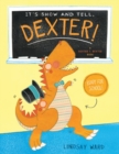It's Show and Tell, Dexter! - Book