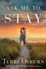 Ask Me to Stay - Book