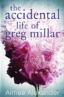 The Accidental Life Of Greg Millar - Book