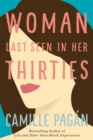 Woman Last Seen in Her Thirties : A Novel - Book
