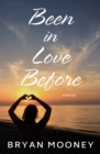 Been in Love Before : A Novel - Book