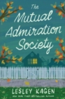 The Mutual Admiration Society : A Novel - Book