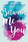 Between Me and You : A Novel - Book