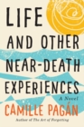 Life and Other Near-Death Experiences : A Novel - Book