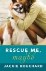 Rescue Me, Maybe - Book
