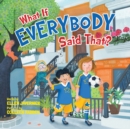 What If Everybody Said That? - Book