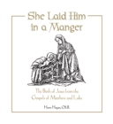 She Laid Him in a Manger : The Birth of Jesus from the Gospels of Matthew and Luke - eBook
