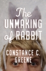 The Unmaking of Rabbit - eBook