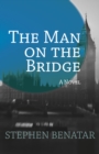The Man on the Bridge : A Novel - Book