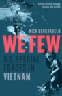 We Few : U.S. Special Forces in Vietnam - eBook