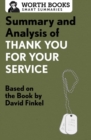 Summary and Analysis of Thank You for Your Service : Based on the Book by David Finkel - Book