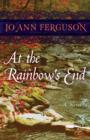 At the Rainbow's End : A Novel - eBook