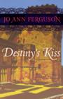 Destiny's Kiss : A Novel - eBook