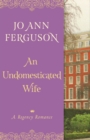 An Undomesticated Wife : A Regency Romance - eBook