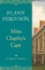 Miss Charity's Case : A Regency Romance - eBook