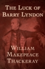 The Luck of Barry Lyndon - eBook