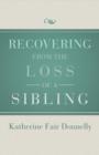 Recovering from the Loss of a Sibling - eBook