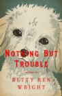 Nothing But Trouble - eBook