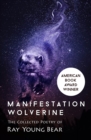 Manifestation Wolverine : The Collected Poetry of Ray Young Bear - eBook