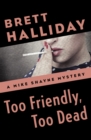 Too Friendly, Too Dead - eBook