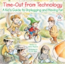 Time-Out from Technology : A Kid's Guide to Unplugging and Having Fun - eBook