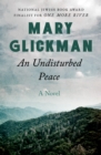 An Undisturbed Peace : A Novel - eBook
