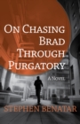 On Chasing Brad Through Purgatory - Book